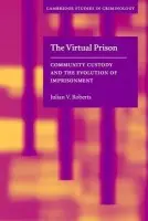 Virtual Prison - Roberts, Julian V. (University of Ottawa)