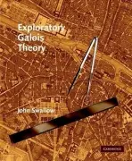 Exploratory Galois Theory - Swallow, John (Davidson College, North Carolina)