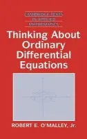 Thinking about Ordinary Differential Equations - O'Malley, Jr, Robert E. (University of Washington)