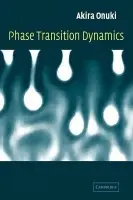 Phase Transition Dynamics - Onuki, Akira (Kyoto University, Japan)