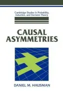Causal Asymmetries - Hausman, Daniel M. (University of Wisconsin, Madison)