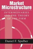 Market Microstructure - Spulber, Daniel F. (Northwestern University, Illinois)