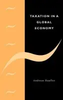 Taxation in a Global Economy - Haufler, Andreas (Universitat Munchen)