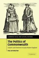 Politics of Commonwealth - Withington, Phil (University of Aberdeen)