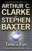 Time's Eye - Stephen Baxter, Arthur Charles Clarke