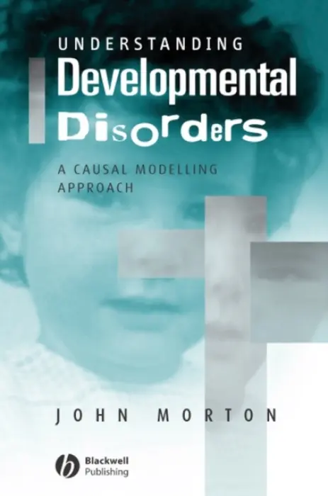 Understanding Developmental Disorders - Morton, John (University College, London)