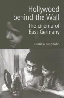 Hollywood Behind the Wall - Berghahn, Daniela