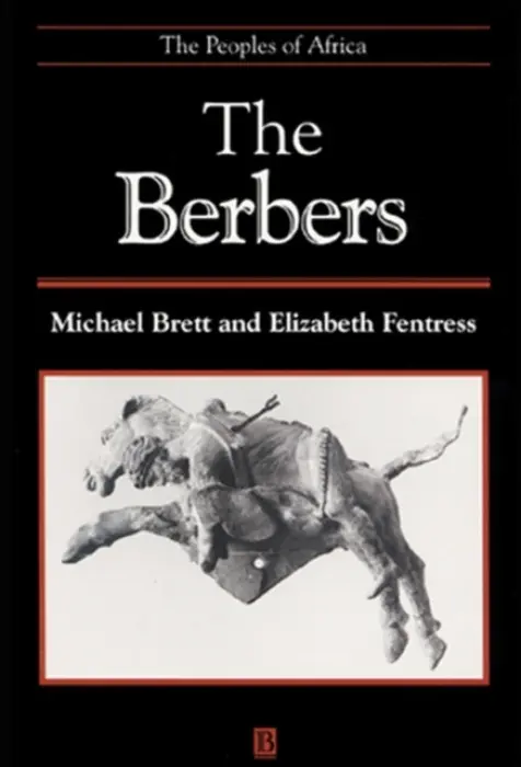 Berbers - Brett, Michael (School of Oriental and African Studies, University of London) a Fentress, Elizabeth (School of Oriental and African Studies, University of London)