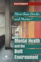 Mental Health and The Built Environment - Halpern, David