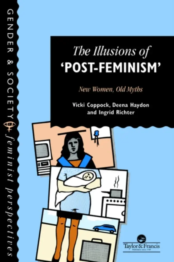 Illusions Of Post-Feminism - Coppock, Vicki a Haydon, Deena a Richter, Ingrid