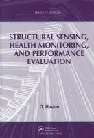 Structural Sensing, Health Monitoring, and Performance Evaluation - Huston, D.