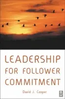 Leadership for Follower Commitment - Cooper, David