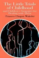 Little Trials Of Childhood - Waksler, Frances Chaput