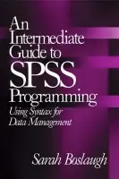 Intermediate Guide to SPSS Programming - Boslaugh, Sarah E.