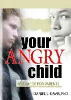 Your Angry Child - Davis, Daniel L