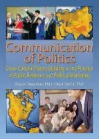 Communication of Politics - Newman, Bruce I (DePaul University, USA)