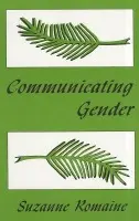 Communicating Gender - Romaine, Suzanne