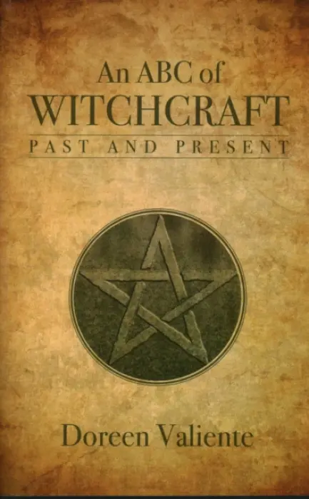 ABC of Witchcraft Past and Present - Valiente, Doreen