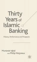 Thirty Years of Islamic Banking - Iqbal, M. a Molyneux, P.