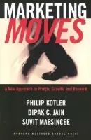 Marketing Moves - Kotler, Philip a Jain, Dipak C. a Maesincee, Suvit