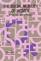 Social Mobility Of Women - Payne, Geoff a Abbott, Pamela