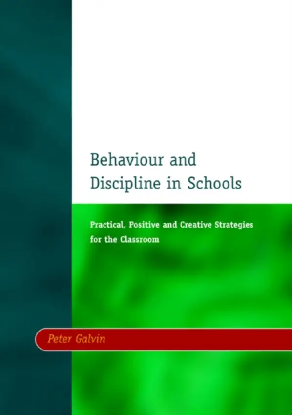 Behaviour & Discipline in Schools, Two - Galvin, Peter