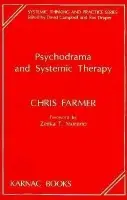 Psychodrama and Systemic Therapy - Farmer, Chris