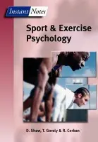 BIOS Instant Notes in Sport and Exercise Psychology - Shaw, Dave a Gorely, Trish (Loughborough University, Leicestershire, UK) a Corban, Rod (University of Central Lancashire, UK)