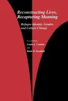 Reconstructing Lives, Recapturing Meaning - Camino, Linda A. a Krulfeld, Ruth M.