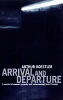 Arrival and Departure - Koestler, Arthur
