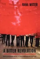 Bitter Revolution - Mitter, Rana (, Lecturer in the History and Politics of Modern China at the Unversity of Oxford)