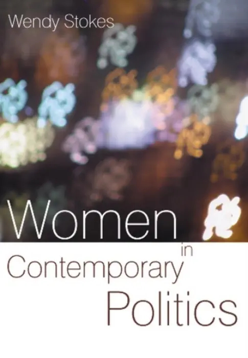 Women in Contemporary Politics - Stokes, Wendy (London Metropolitan University)