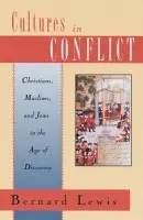 Cultures in Conflict - Lewis, Bernard (Cleveland E. Dodge Professor of Near Eastern Studies, Emeritus, Cleveland E. Dodge Professor of Near Eastern Studies, Emeritus, Princeton University)