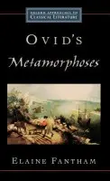 Ovid's Metamorphoses - Fantham, Elaine (, Giger Professor of Latin Emerita, Princeton University)