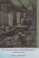 Literary Culture of the Reformation - Cummings, Brian (, Lecturer in English, University of Sussex)