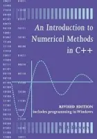 Introduction to Numerical Methods in C++ - Flowers, Brian H. (Fellow of the Royal Society, Fellow and former Rector, Fellow of the Royal Society, Fellow and former Rector, Imperial College, London)