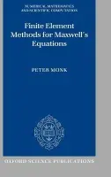 Finite Element Methods for Maxwell's Equations - Monk, Peter (, University of Delaware, Newark)