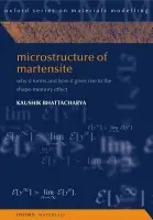 Microstructure of Martensite - Bhattacharya, Kaushik (, Professor of Mechanics and Materials Science, California Institute of Technology)