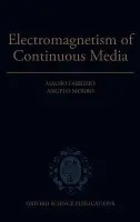 Electromagnetism of Continuous Media - Fabrizio, Mauro (, Professor of Rational Mechanics, Department of Mathematics, University of Bologna, Italy) a Morro, Angelo (, Professor of Mathematical Physics, DIBE, University of Genoa, Italy)