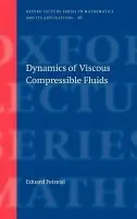 Dynamics of Viscous Compressible Fluids - Feireisl, Eduard (, Mathematical Institute of the Academy of Sciences of the Czech Republic)