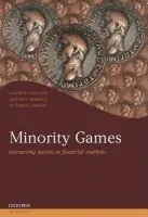 Minority Games - Challet, Damien (, Mathematical Institute, University of Oxford) a Marsili, Matteo (, ICTP, Trieste, Italy) a Zhang, Yi-Cheng (, Department de Physique, Universite de Fribourg, Switzerland)
