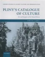 Pliny's Catalogue of Culture - Carey, Sorcha (, British Academy Postdoctoral Fellow in Classics at the University of Cambridge)
