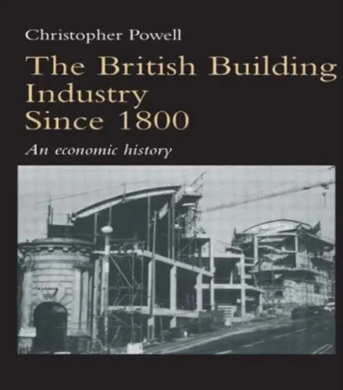 British Building Industry since 1800 - Powell, Christopher