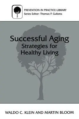Successful Aging - Bloom, Martin a Klein, Waldo C.