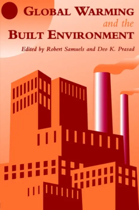 Global Warming and the Built Environment - Prasad, D.K. a Samuels, R.