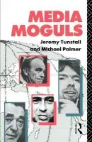 Media Moguls - Palmer, Michael a Tunstall, Jeremy