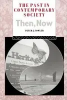 Past in Contemporary Society: Then, Now - Fowler, Peter