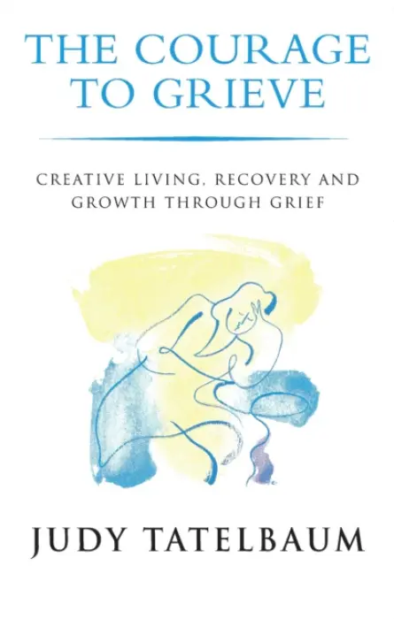 Courage To Grieve - Tatelbaum, Judy a Array