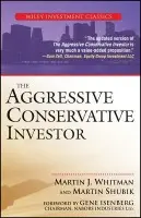 Aggressive Conservative Investor - Whitman, Martin J. a Shubik, Martin