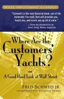 Where Are the Customers' Yachts? - Schwed, Fred